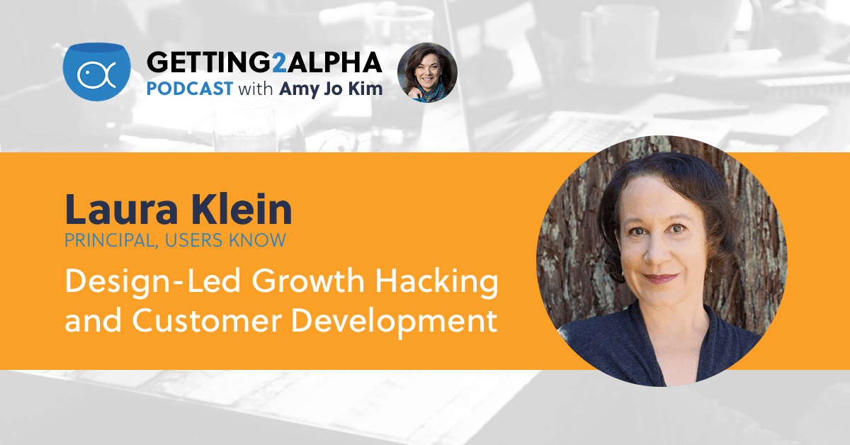 Laura Klein: Design-led growth hacking & customer development